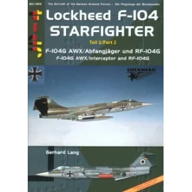 Livre Lockheed F-104 Starfighter Part 2 - The Lockheed F-104G AWX Interceptor and Lockheed RF-104G