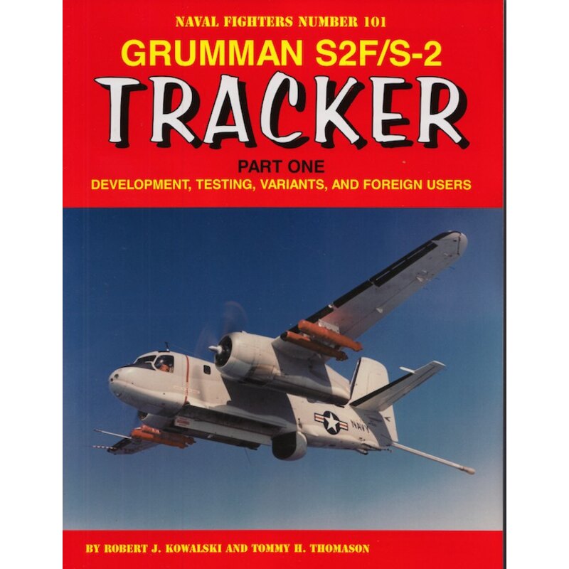 Livre Grumman S2 2F / S2 Tracker première partie, le développement, les essais, variantes, et des utilisateurs étrangers. 200 pa