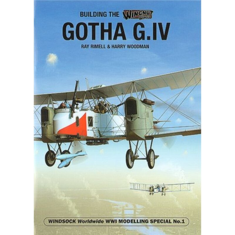 Livre Building the Wingnut Wings Gotha G.IV par Ray Rimmel et Harry Woodman